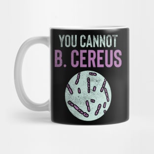 You Cannot B. Cereus Mug